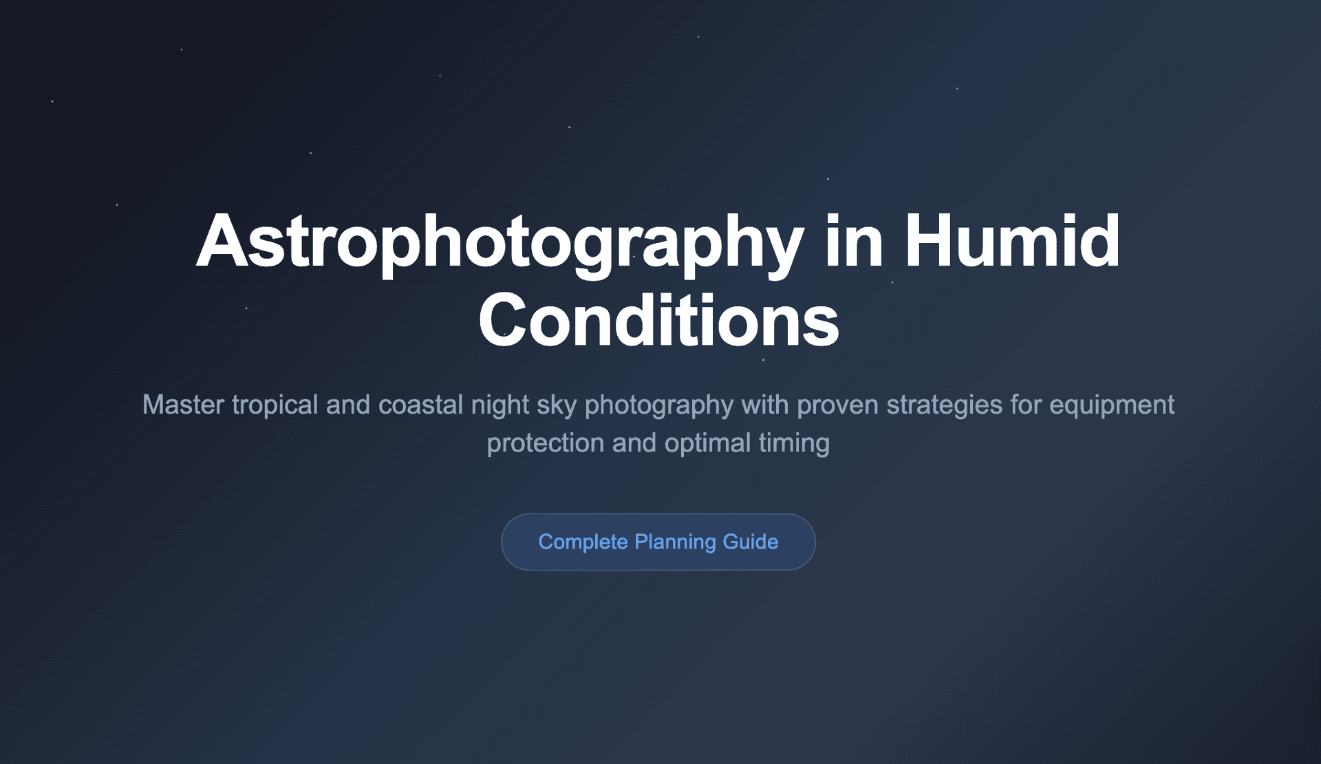 Tropical Astrophotography: Planning for High Humidity